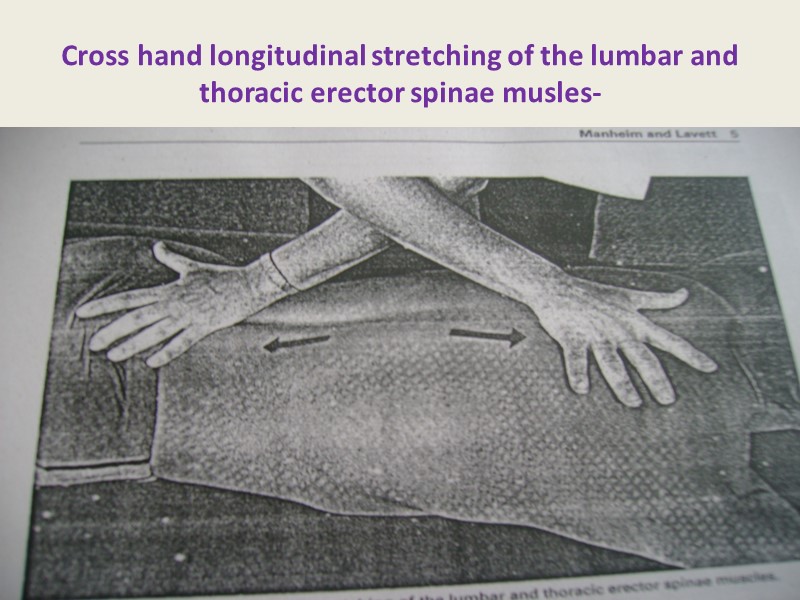 Cross hand longitudinal stretching of the lumbar and thoracic erector spinae musles-